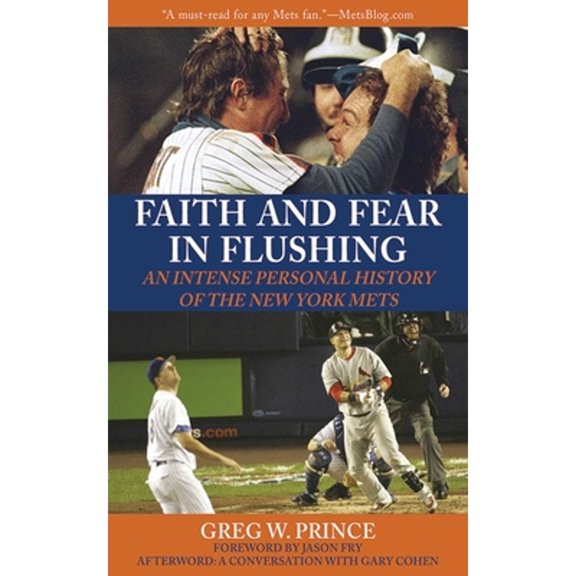 Pre-Owned Faith and Fear in Flushing: An Intense Personal History of the New York Mets (Hardcover) 1602396817 9781602396814