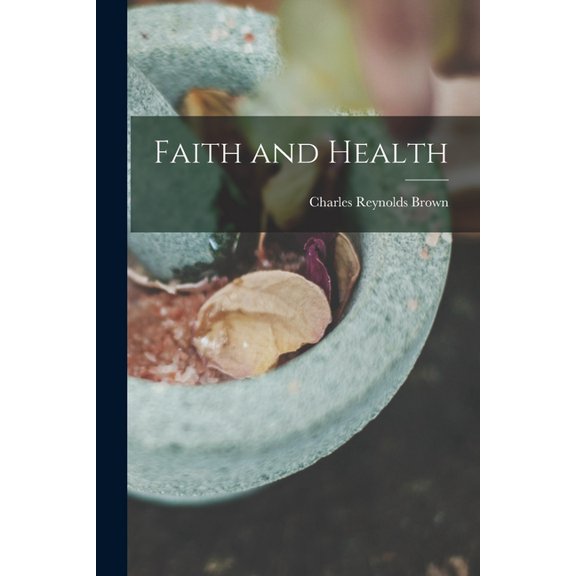 Faith and Health, (Paperback)