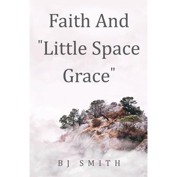 Faith and Little Space Grace, (Paperback)