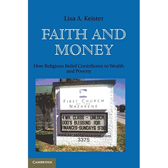Pre-Owned Faith and Money: How Religion Contributes to Wealth and Poverty (Paperback) 0521721105 9780521721103