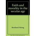 thumbnail image 1 of Pre-Owned Faith and morality in the secular age (Hardcover) by Bernhard Häring, 1 of 1