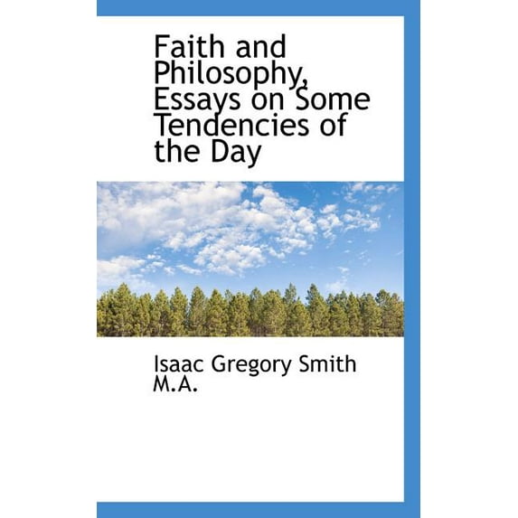 Faith and Philosophy, Essays on Some Tendencies of the Day (Paperback)