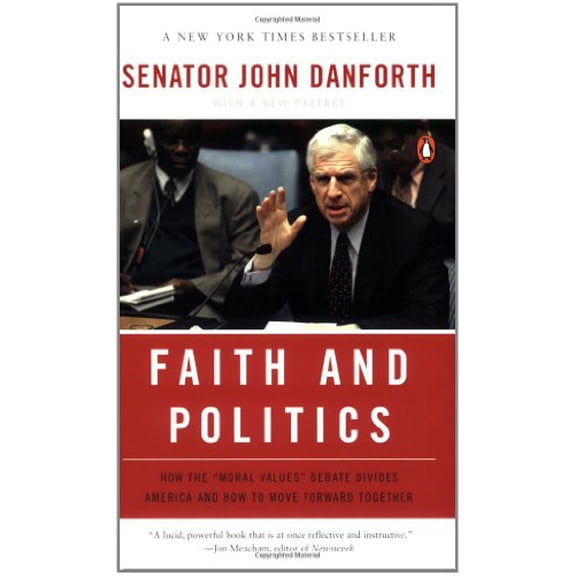 Pre-Owned Faith and Politics: How the "Moral Values" Debate Divides America and How to Move Forward Together Paperback