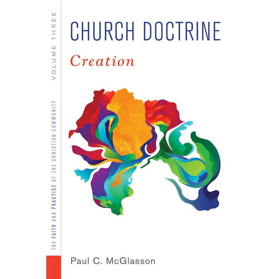 Faith and Practice of the Christian Community: Church Doctrine, Volume 3 (Paperback)