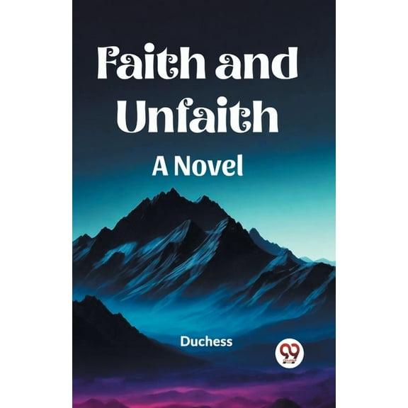 Faith and Unfaith A Novel (Paperback)