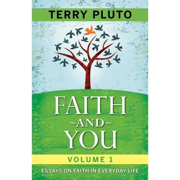 Faith and You Volume 1: Essays on Faith in Everyday Life, (Paperback)