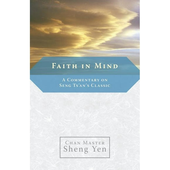 Faith in Mind : A Commentary on Seng Ts'an's Classic (Paperback)
