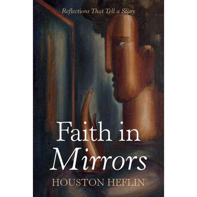 Faith in Mirrors Reflections That Tell a Story, (Paperback)