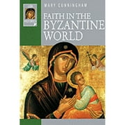 Pre-Owned Faith in the Byzantine World (Paperback) 0745951007 9780745951003