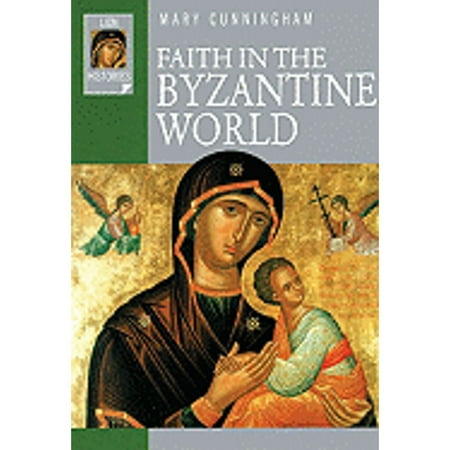 Pre-Owned Faith in the Byzantine World (Paperback) 0745951007 9780745951003