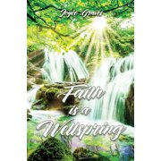 Faith is a Wellspring, Paperback