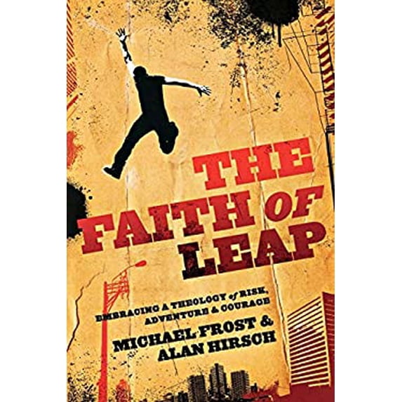 Pre-Owned Faith of Leap: Embracing A Theology Of Risk, Adventure & Courage (Shapevine) (Paperback) 0801014158