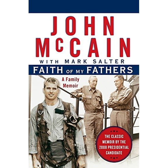 Pre-Owned Faith of My Fathers: A Family Memoir (Paperback) 0060957867 9780060957865