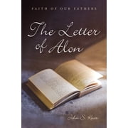 Faith of Our Fathers The Letter of Alon Hardcover