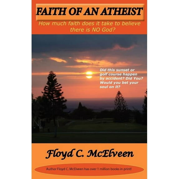 Faith of an Atheist: Do You Have Enough Faith to Be an Atheist?