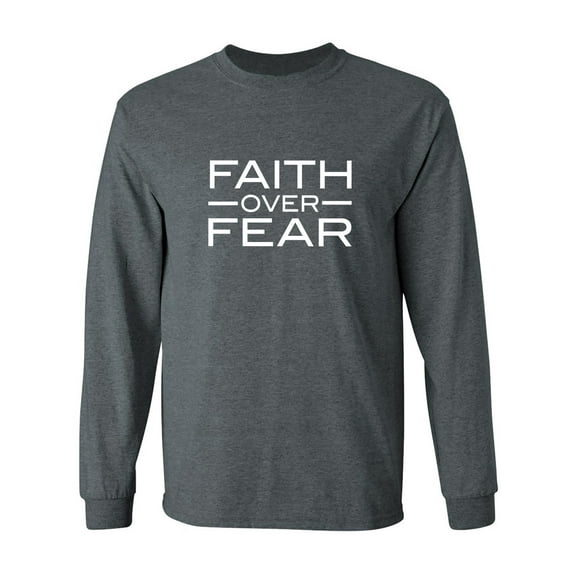 Faith over Fear Adult Long Sleeve T-shirt