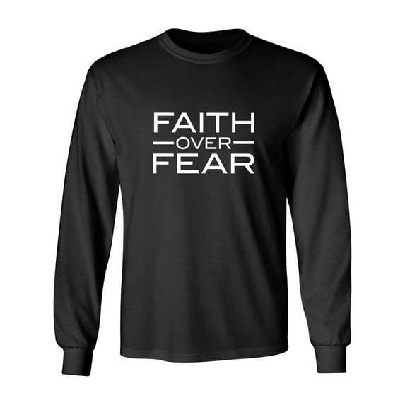Faith over Fear Adult Long Sleeve T-shirt