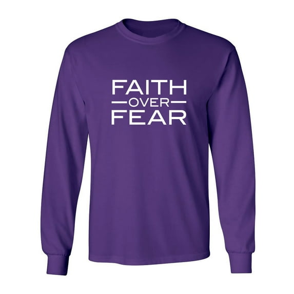 Faith over Fear Adult Long Sleeve T-shirt