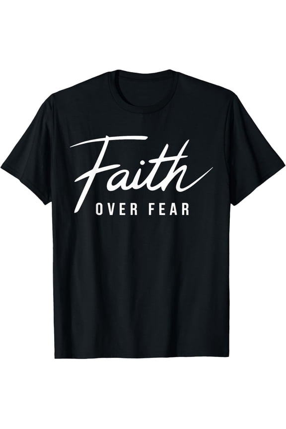 Faith over Fear Christian Jesus T-Shirt Shirts
