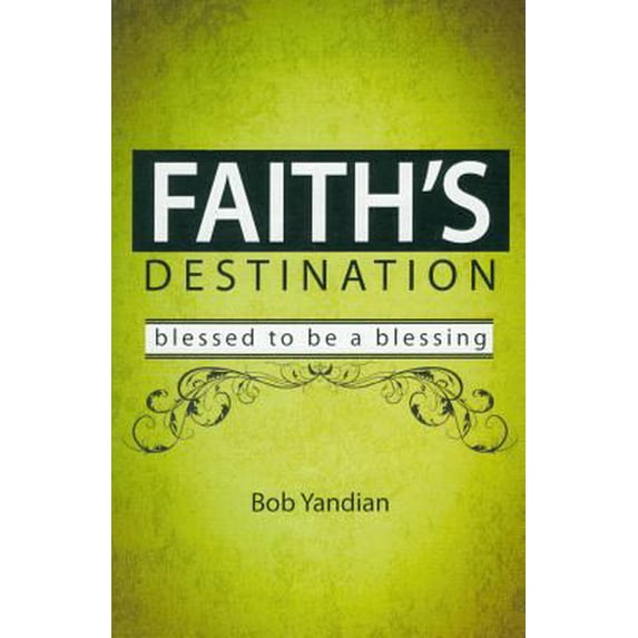 Pre-Owned Faith's Destination: Blessed to Be a Blessing (Paperback) 1885600178 9781885600172