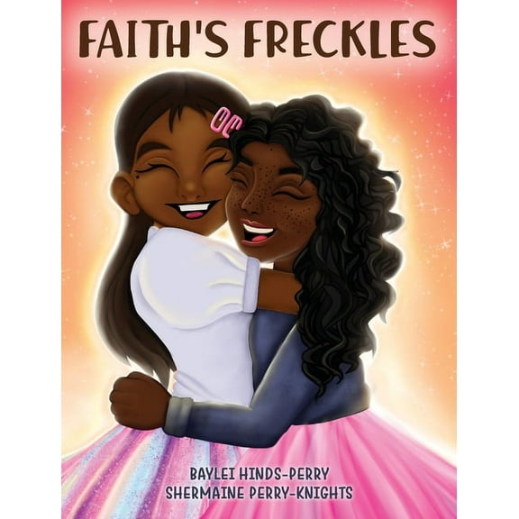 Faith's Freckles: A Book to Build Self-Esteem, (Hardcover)