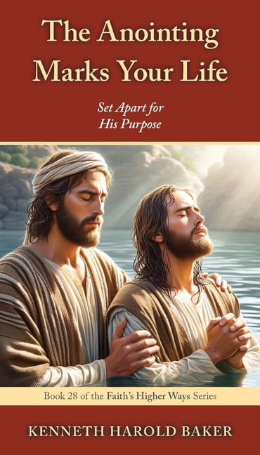 Faith's Higher Ways The Anointing Marks Your Life: Set Apart for His Purpose, Book 28, (Paperback)