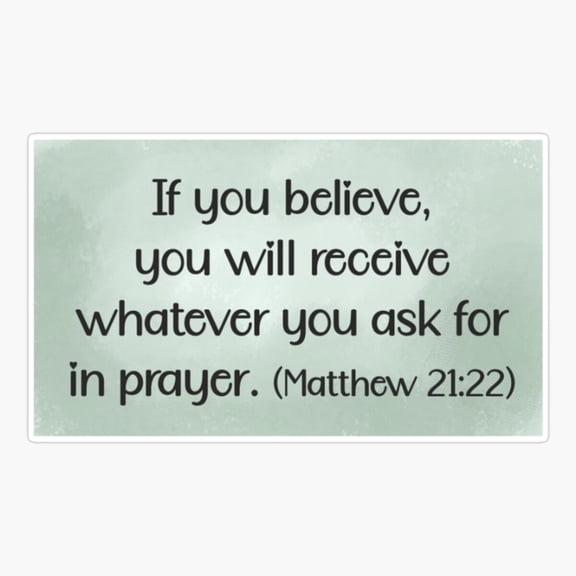 Faith s Prayer Christian Bible Verses Bible Christianity Christ Words oGod Matthew 2122 Sticker
