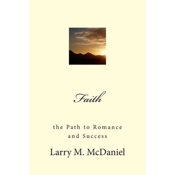 Faith: the Path to Romance and Success (Paperback)