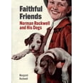 thumbnail image 1 of Pre-Owned Faithful Friends: Norman Rockwell and His Dogs (Hardcover) 0789214415 9780789214416, 1 of 1