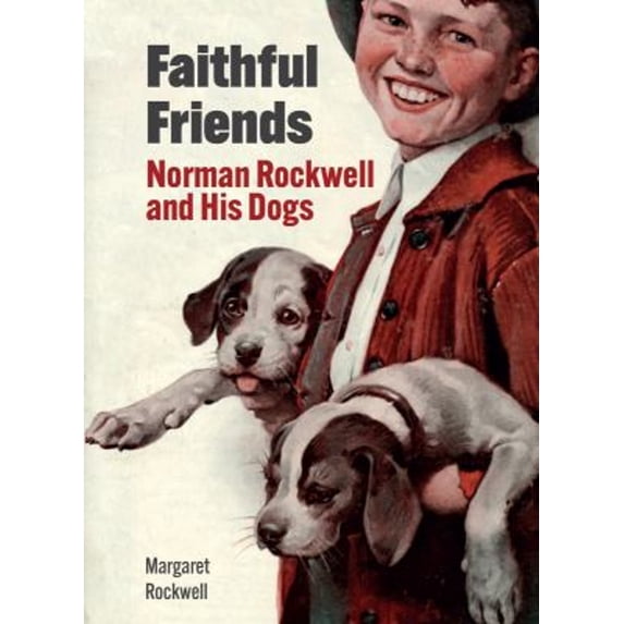 Pre-Owned Faithful Friends: Norman Rockwell and His Dogs (Hardcover) 0789214415 9780789214416