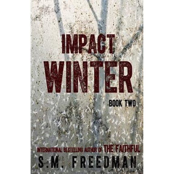 Impact Winter: Book Two (Paperback) by S M Freedman