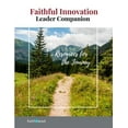 thumbnail image 1 of Faithful Innovation Leader Companion: Resources for the Journey, (Paperback), 1 of 1