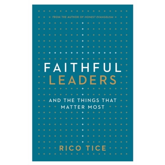 Faithful Leaders: And the Things That Matter Most, (Paperback)