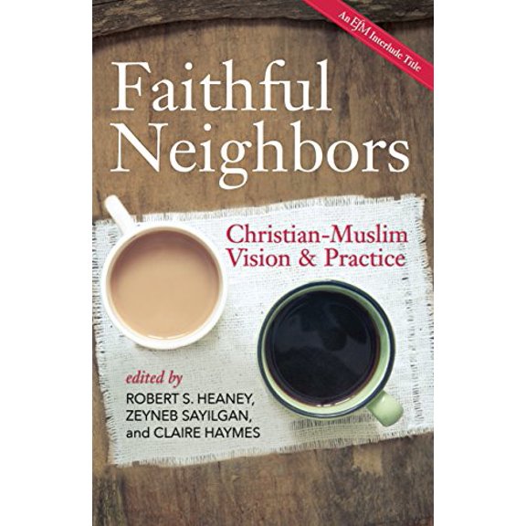 Pre-Owned Faithful Neighbors: Christian-Muslim Vision and Practice (Paperback) 0819232556 9780819232557