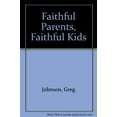 thumbnail image 1 of Pre-Owned Faithful Parents, Faithful Kids (Paperback) 0842313699 9780842313698, 1 of 1