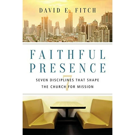 Pre-Owned Faithful Presence: Seven Disciplines That Shape the Church for Mission, 9780830841271, 083084127X, Paperback,