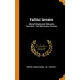 thumbnail image 1 of Faithful Servants : Being Epitaphs and Obituaries Recording Their Names and Services (Hardcover), 1 of 1