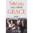 thumbnail image 1 of Faithful Wife's Fall from Grace Faithful Wife's Fall From Grace Book 2, Book 2, (Paperback), 1 of 1