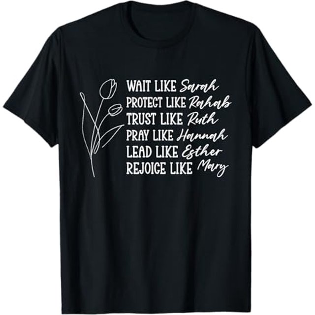 Faithful Women Sarah, Rahab, Ruth, Hannah, Esther, Mary TShirt
