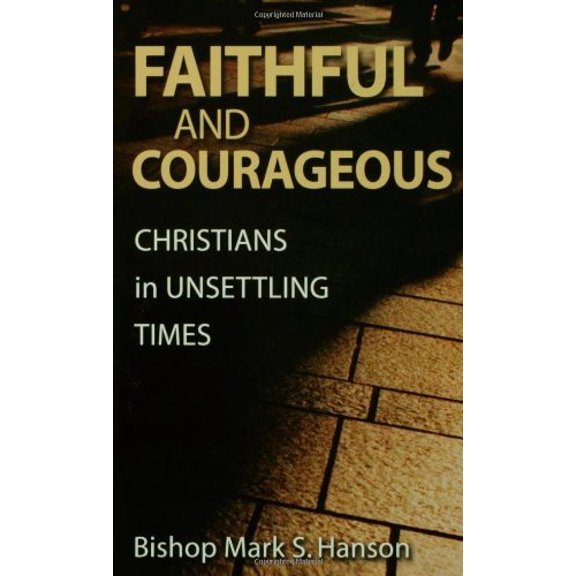Pre-Owned Faithful and Courageous: Christians in Unsettling Times (Paperback) 0806651822 9780806651828