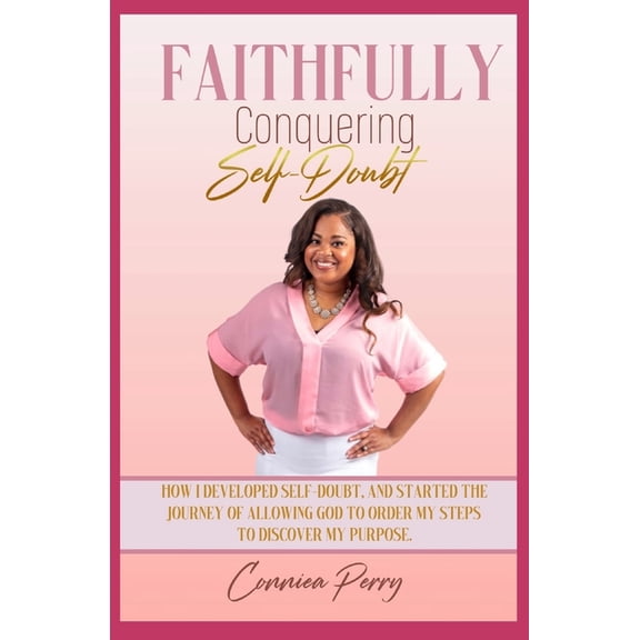 Faithfully Conquering Self-Doubt (Paperback)