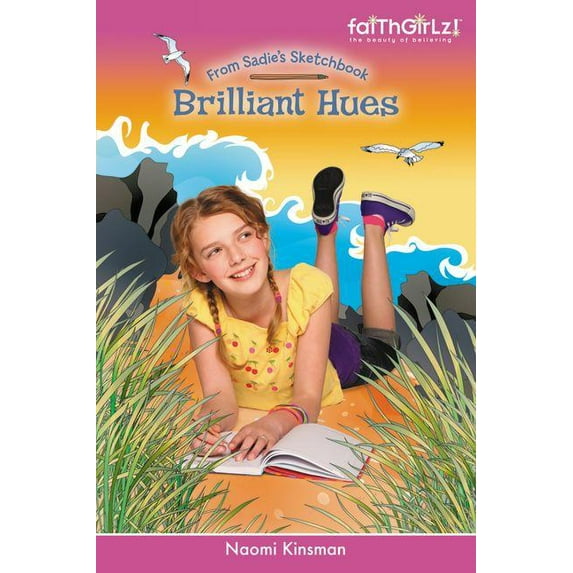 Faithgirlz / From Sadie's Sketchbook Brilliant Hues, (Paperback)