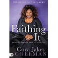 thumbnail image 1 of Faithing It: Bringing Purpose Back to Your Life (Hardcover), 1 of 1