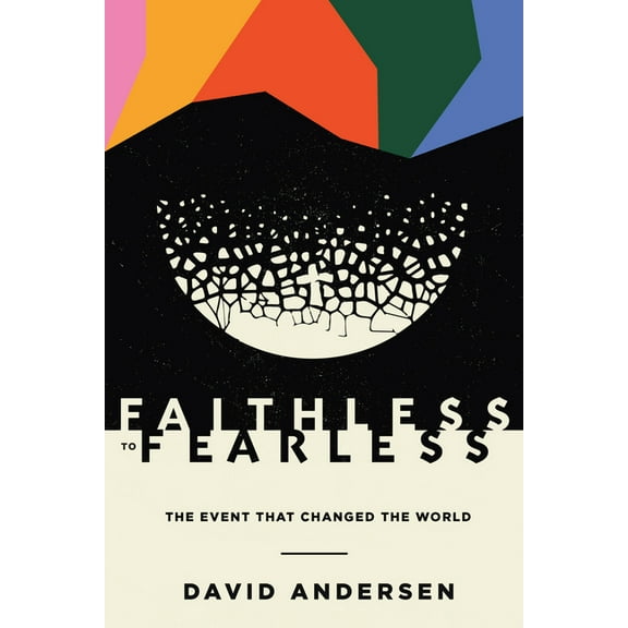 Faithless to Fearless : The Event that Changed the World (Paperback)