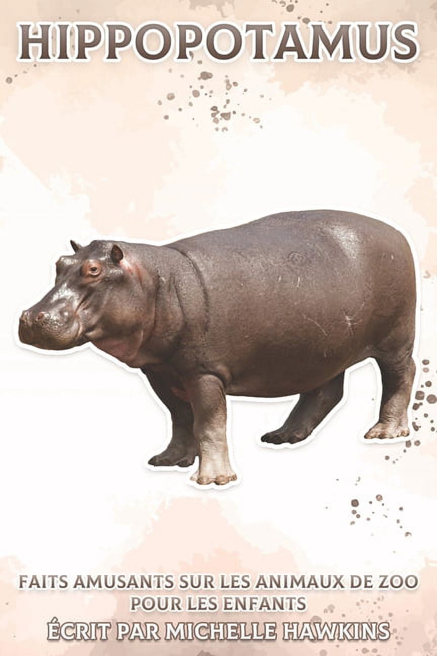 Faits Amusants Sur les Animaux de Zoo Po Hippopotamus: Faits amusants sur les animaux de zoo pour les enfants #11, (Paperback)