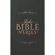 Fake Bible Verses A hilarious compilation of the finest real fake Bible quotations Paperback