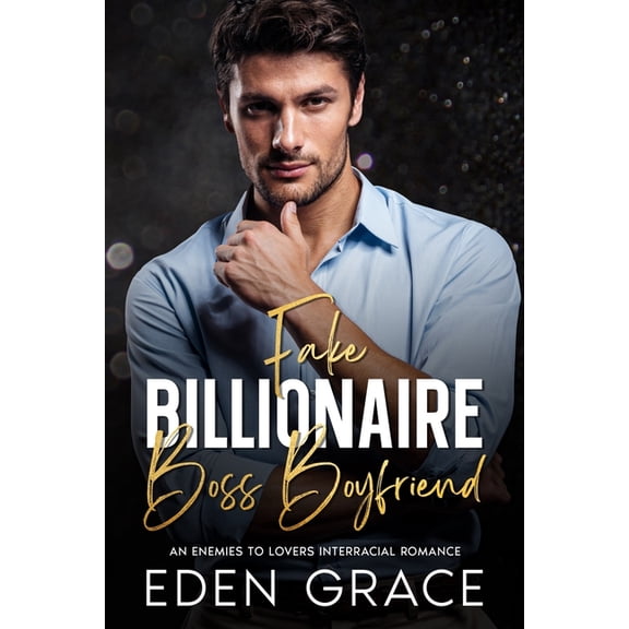 Fake Billionaire Boss Boyfriend : An Enemies to Lovers Interracial Romance (Paperback)
