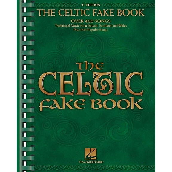 Fake Books The Celtic Fake Book - C Edition Easy to Intermediate Lead Sheet Music for C Instruments Traditional Irish, Scottish, We, (Paperback)