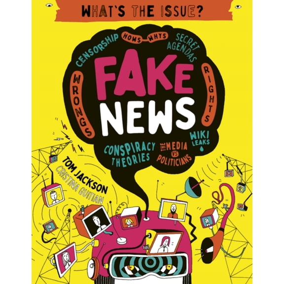 Pre-Owned Fake News: Censorship - Hows - Whys - Secret Agendas - Wrongs - Rights - Conspiracy Theories - The Media Vs Politicians - Wiki Le (Paperback) 0711250340 9780711250345