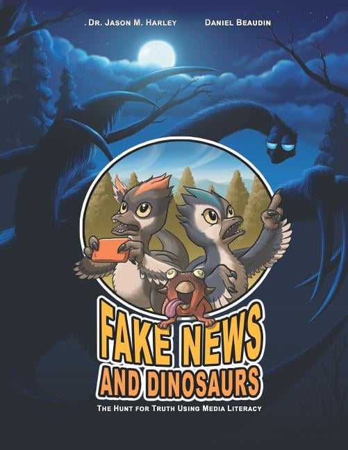 Fake News and Dinosaurs: The Hunt for Truth Using Media Literacy ...
